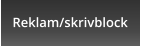 Reklam/skrivblock