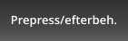 Prepress/efterbeh.
